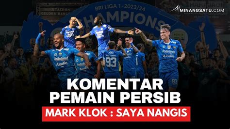 Live Lensabola Mark Klok Saya Nangis Komentar Pemain Persib