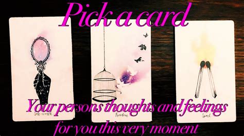 Your Persons Thoughts And Feelings About You This Very Moment🔮💖😘pick A Cardlove Tarot