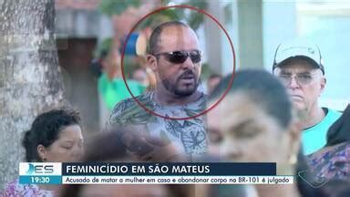 Boa Noite Esp Rito Santo Feminic Dio Em S O Mateus Acusado De Matar