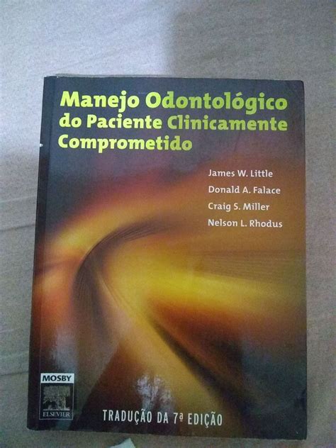 Livro Manejo Odontol Gico Do Paciente Clinicamente Comprometido Livro