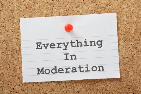 Everything In Moderation