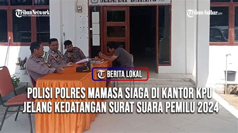 Polisi Polres Mamasa Siaga Di Kantor KPU Jelang Kedatangan Surat Suara