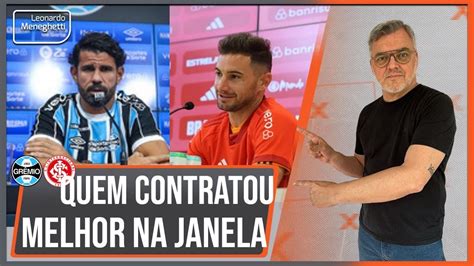 Quem contratou melhor nesta janela Inter ou Grêmio YouTube