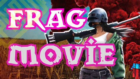 Frag Movie Pubg Youtube