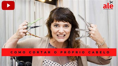 Como Cortar Cabelo Como Cortar O Próprio Cabelo Youtube