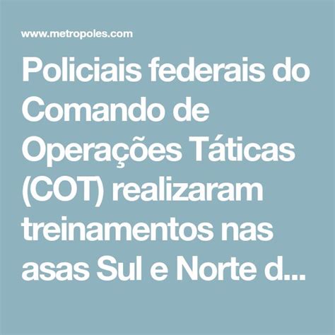 Policiais Federais Do Comando De Operações Táticas Cot Realizaram