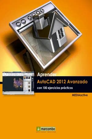 PDF Aprender Autocad 2012 Avanzado con 100 ejercicios prácticos de