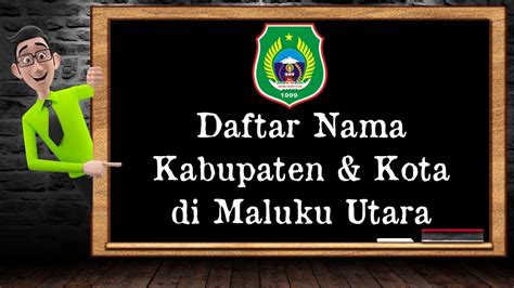 Daftar Nama Kabupaten And Kota Di Provinsi Maluku Utara Youtube