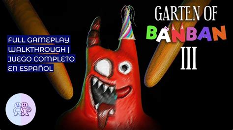 Garten Of Banban III FULL GAMEPLAY WALKTHROUGH JUEGO COMPLETO EN