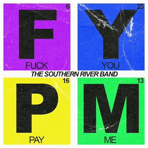 The Southern River Band Fuck You Pay Me Lyrics Genius Lyrics