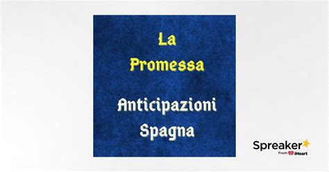 La Promessa Anticipazioni Spagna Abel Scopre Che Manuel Ama Jana Pia