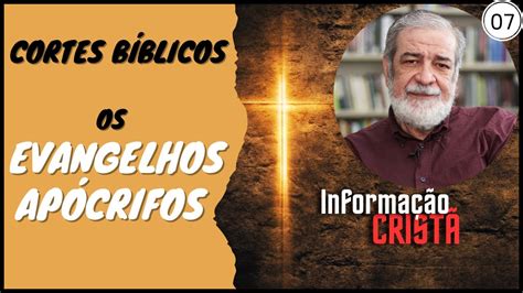 Cortes B Blicos Os Evangelhos Ap Crifos Rev Augustus Nicodemus