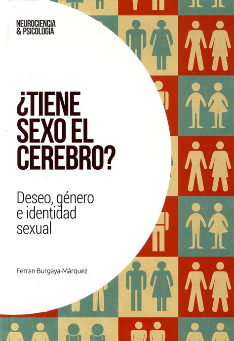 Tiene sexo el cerebro deseo género e identidad sexual Educación