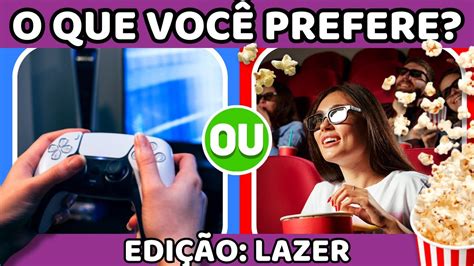 O Que Voc Prefere Edi O Lazer Jogo Das Escolhas Quiz Youtube