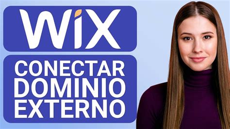 Cómo conectar un dominio externo en Wix FÁCIL 2024 YouTube