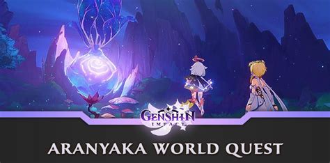 Genshin Impact Aranyaka world quest guide - All quests