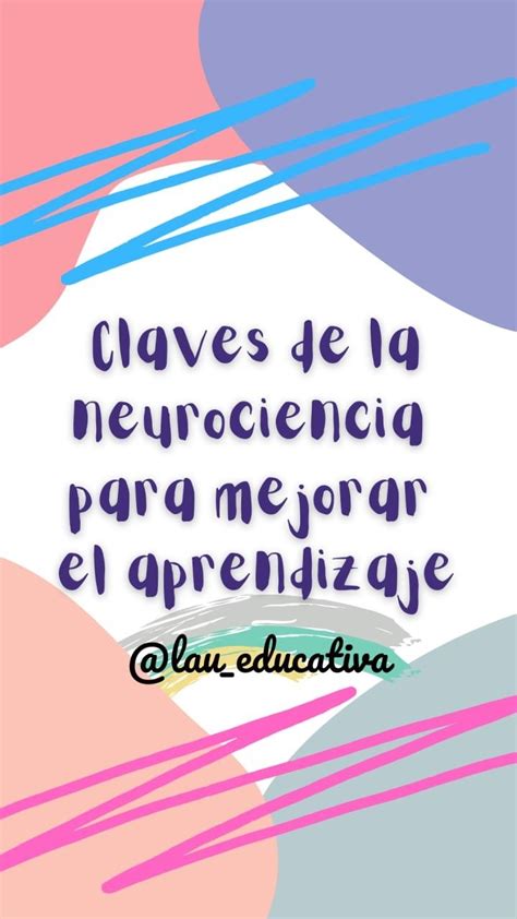 Claves De La Neurociencia Para Mejorar El Aprendizaje