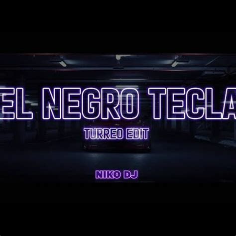 Stream EL NEGRO TECLA Turreo Edit Omar Algo Anda Mal Niko DJ By Niko