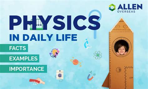 Physics In Daily Life Facts Examples And Importance Allen Overseas