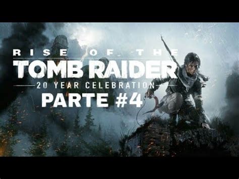 Rise Of The Tomb Raider Gameplay En Espa Ol Parte Continuando Las