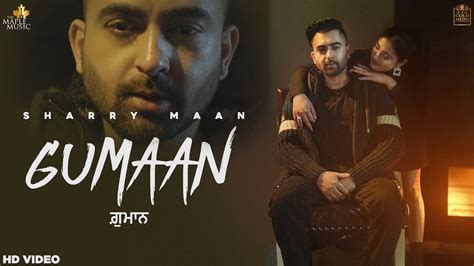 Watch Latest Punjabi Song Gumaan Sung By Sharry Maan