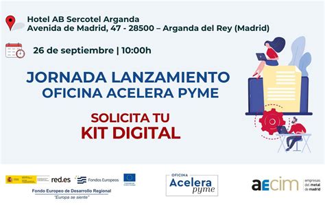 Jornada De Lanzamiento Oficina Acelera Pyme Nueva Convocatoria Kit