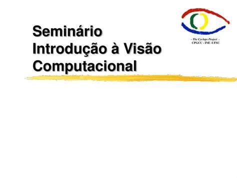 Ppt Semin Rio Introdu O Vis O Computacional Powerpoint