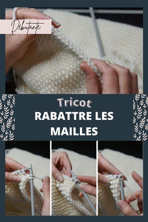 Comment Rabattre Les Mailles D Un Tricot Tricot Tricot Facile Tuto