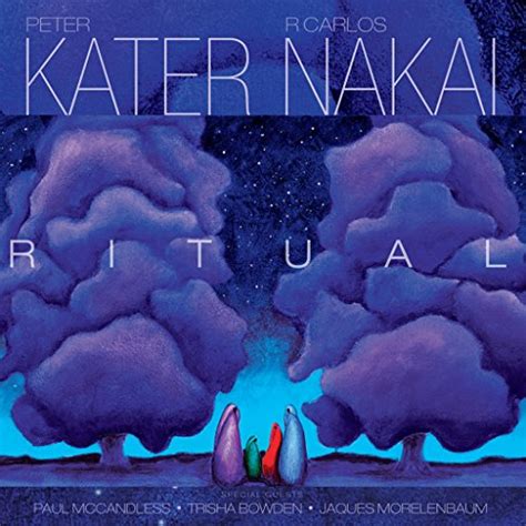 Amazon Music Unlimited Peter Kater And R Carlos Nakai Ritual