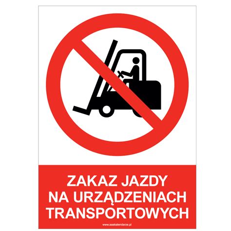 Zakaz Jazdy Na Urz Dzeniach Transportowych Znak Bhp Naklejka A