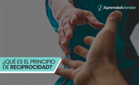 Qué es el principio de reciprocidad en marketing Con ejemplos