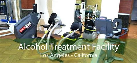 Alcohol Treatment Facility Los Angeles Alcohol And Drug Rehab Centers