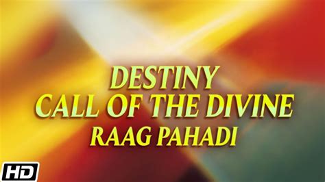 Destiny Call of The Divine Raag Bhairavi रग भरव Rakesh