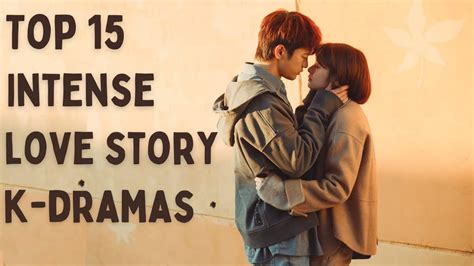 [top 15] Best Korean Drama With Intense Love Story Youtube