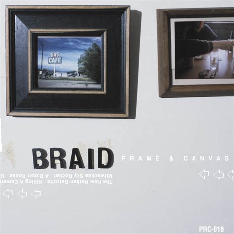 Braid - Frame & Canvas Lyrics and Tracklist | Genius