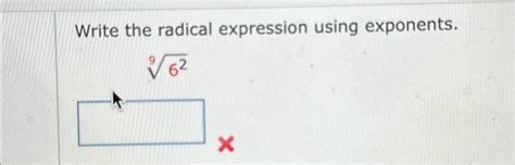 Solved Write The Radical Expression Using Exponents 629