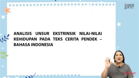 Video Belajar Analisis Unsur Ekstrinsik Nilai Nilai Kehidupan Pada Teks