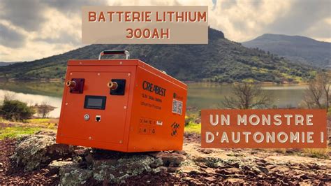 Batterie Lithium Creabest 300ah La Meilleure Autonomie Pour Van