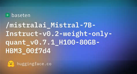 Baseten Mistralai Mistral B Instruct V Weight Only Quant V