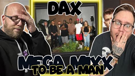 Dax To Be A Man Mega Remixthis Hit Even Harderbrothersreact