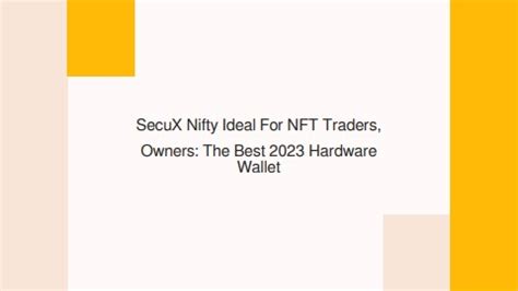 Secux Nifty Ideal For Nft Traders Owners The Best Hardware Wallet