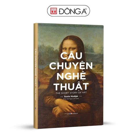 Câu chuyện nghệ thuật (Tái bản) – SÁCH ĐÔNG A