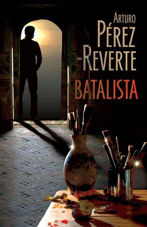 El pintor de batallas Batalista Web oficial de Arturo Pérez Reverte