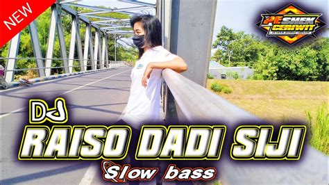 DJ RAISO DADI SIJI SLOW BASS HOREG VIRAL DI TIK TOK BY PESHEK CERIWIT