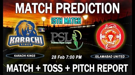 Karachi Kings Vs Islamabad United Psl 15th Match Toss Prediction