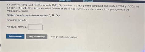 Solved An Unknown Compound Has The Formula Cxhyo You Burn Chegg