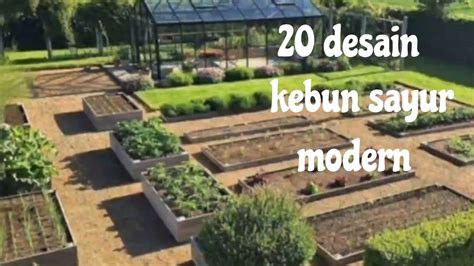 20 Inspirasi Desain Kebun Sayur Cantik Dan Modern Youtube