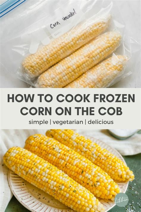 How To Cook Frozen Corn On The Cob The Live In Kitchen