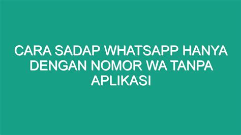 Cara Sadap Whatsapp Hanya Dengan Nomor Wa Tanpa Aplikasi Geograf