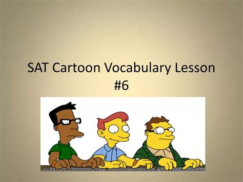 PPT - SAT Cartoon Vocabulary Lesson #6 PowerPoint Presentation, free ...